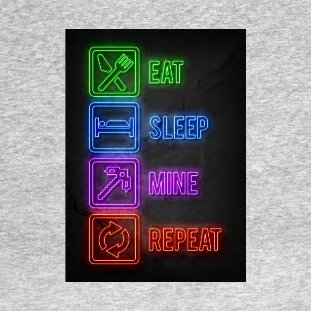 Eat Sleep Mine Repeat by Durro